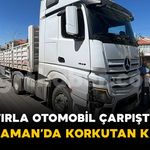 Tır ile otomobilin karıştığı kaza ucuz atlatıldı