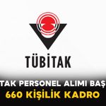 TÜBİTAK Personel Alımı Başladı: 660 Kişilik Kadro