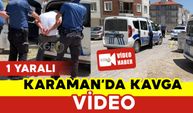 Karaman'da Kavga Sonrası Görüntüler