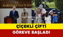 Karaman'ın Yeni Valisi ve Vali Yardımcısı Göreve Başladı