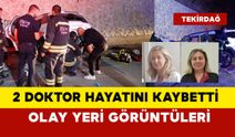 2 doktorun öldüğü kaza olay yeri görüntüleri