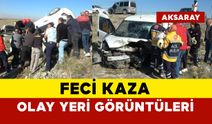 Feci kazanın olay yeri görüntüleri