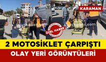 Karaman'da 2 motosiklet çarpıştı: 1 yaralı