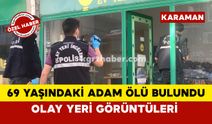 Karaman’da 69 yaşındaki adam evinde ölü bulundu: Olay yeri görüntüleri