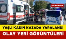 Karaman'da kazada yaşlı kadın yaralandı