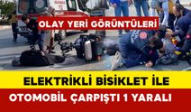 3 tekerlekli Elektrikli bisiklet ve otomobil çarpıştı: OLAY YERİ GÖRÜNTÜLERİ