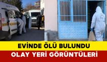 55 yaşındaki adam evinde ölü bulundu: Elazığ'da acı olay