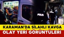 Karaman'da tartışma silahlı kavgaya dönüştü: 1 yaralı