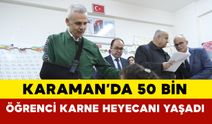 Karaman'da 50 bin öğrenci karne heyecanı yaşadı