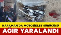 Motosiklet Kazasında Kask Takmayan Sürücü Ağır Yaralandı