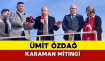 Zafer Partisi Genel Başkanı Özdağ Karaman’da Miting Düzenledi