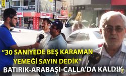 “30 SANİYEDE BEŞ KARAMAN YEMEĞİ SAYIN DEDİK” BATIRIK-ARABAŞI-CALLA’DA KALDIK