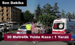 30 Metrelik Yolda Kaza : 1 Yaralı