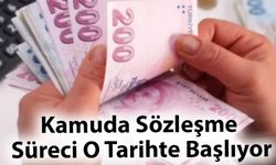 Kamuda Sözleşme Süreci O Tarihte Başlıyor