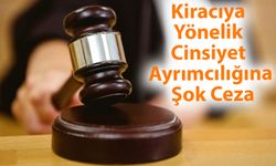 Kiracıya Yönelik Cinsiyet Ayrımcılığına Şok Ceza