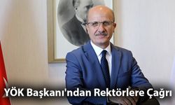 YÖK Başkanı'ndan Rektörlere Çağrı