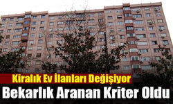 Kiralık Ev İlanları Değişiyor; Bekarlık Aranan Kriter Oldu