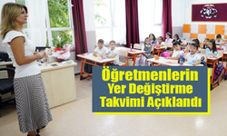 Öğretmenlerin Yer Değiştirme Takvimi Açıklandı