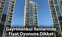 Gayrimenkul İlanlarında Fiyat Oyununa Dikkat