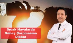 Sıcak Havalarda Güneş Çarpmasına Dikkat