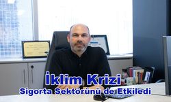 İklim Krizi Sigorta Sektörünü de Etkiledi