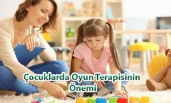 Çocuklarda Oyun Terapisinin Önemi