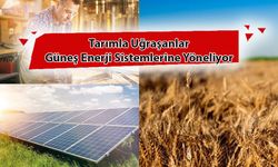 Tarımla Uğraşanlar Güneş Enerji Sistemlerine Yöneliyor