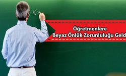 Öğretmenlere Beyaz Önlük Zorunluluğu Geldi