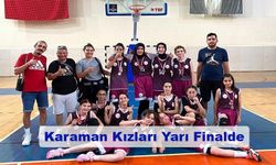 Karaman Kızları Yarı Finalde