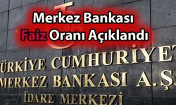 Merkez Bankası Faiz Oranı Açıklandı