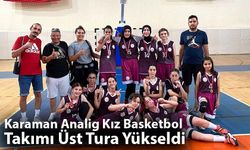 Karaman Analig Kız Basketbol Takımı Üst Tura Yükseldi