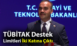 TÜBİTAK Destek Limitleri İki Katına Çıktı