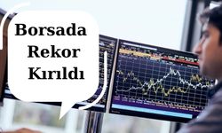 Borsada Rekor Kırıldı