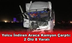 Yolcu İndiren Araca Kamyon Çarptı: 2 Ölü 8 Yaralı