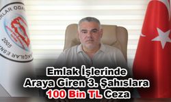 Emlak İşlerinde Araya Giren 3. Şahıslara 100 Bin TL Ceza