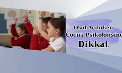 Okul Açılırken Çocuk Psikolojisine Dikkat