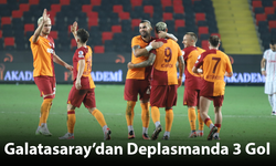 Galatasaray’dan Deplasmanda 3 Gol