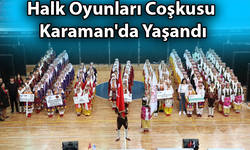 Halk Oyunları Coşkusu Karaman'da Yaşandı