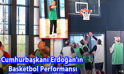 Cumhurbaşkanı Erdoğan’ın Basketbol Performansı