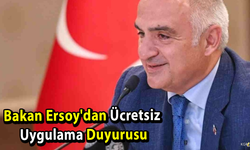 Bakan Ersoy'dan Ücretsiz Uygulama Duyurusu