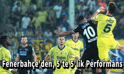 Fenerbahçe'den, 5'te 5'lik Performans