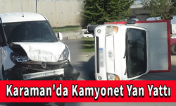 Karaman'da Kamyonet Yan Yattı