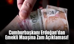 Cumhurbaşkanı Erdoğan'dan Emekli Maaşına Zam Açıklaması!