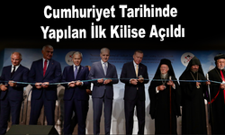 Cumhuriyet Tarihinde Yapılan İlk Kilise Açıldı