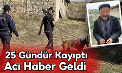 25 Gündür Kayıptı Acı Haber Geldi