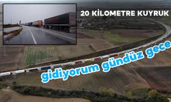 20 Kilometre Tır Kuyruğu Oluştu