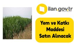 Yem ve Katkı Maddesi Satın Alınacak