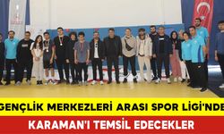 Gençlik Merkezleri Arası Spor Ligi'nde Karaman'ı Temsil Edecekler