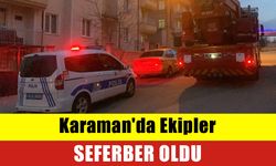 Karaman'da Ekipler Seferber Oldu