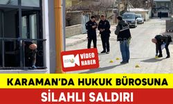 Karaman'da Hukuk Bürosuna Silahlı Saldırı